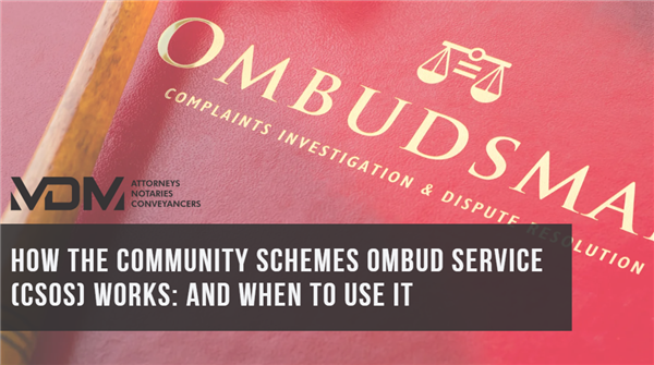 How the Community Schemes Ombud Service (CSOS) Works - and When to Use It